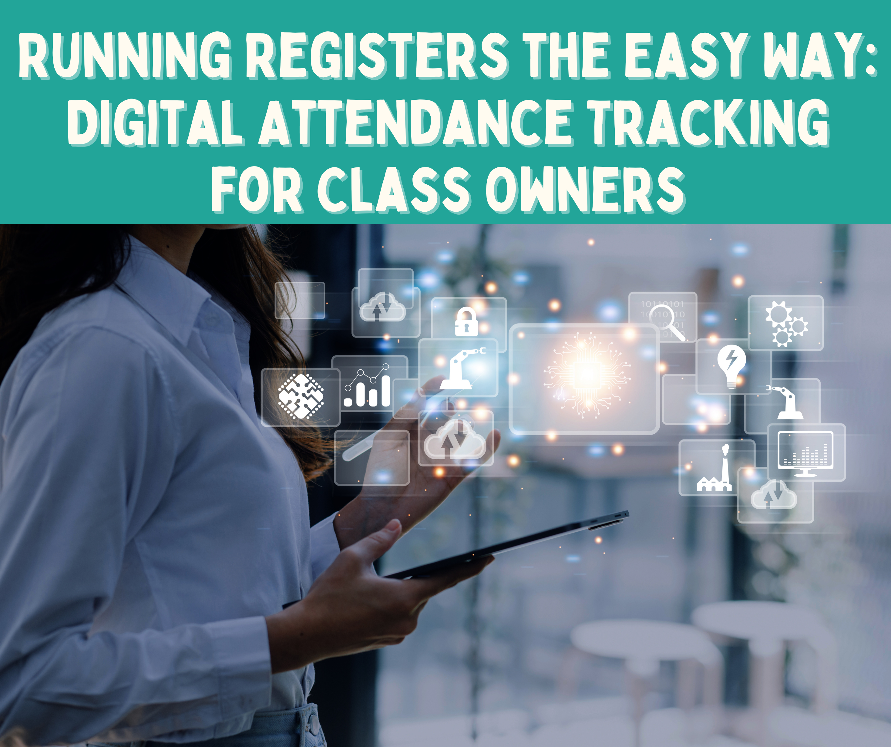 Running Registers the Easy Way: Digital Attendance Tracking for Class Owners