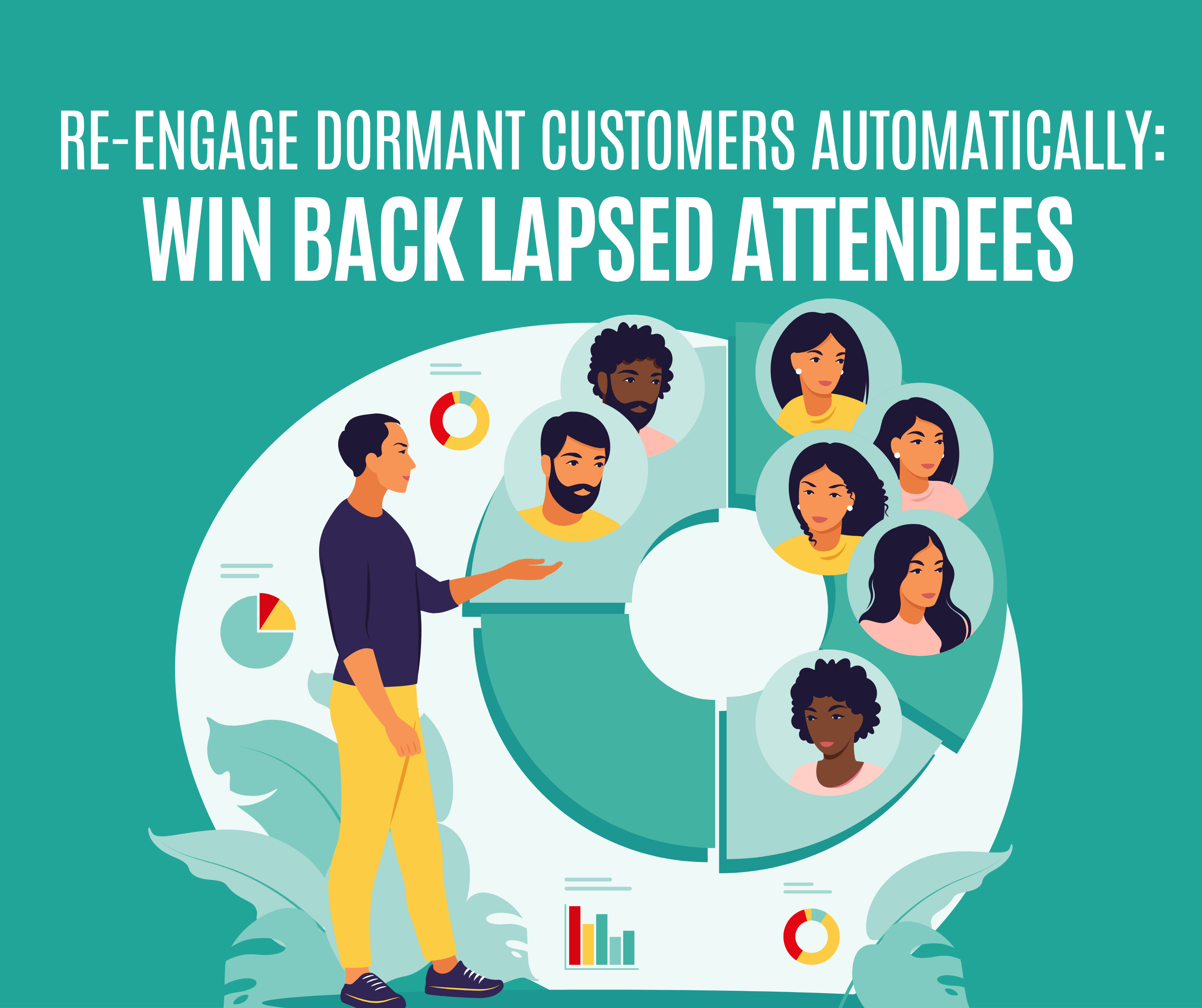 Re-Engage Dormant Customers Automatically: Win Back Lapsed Attendees