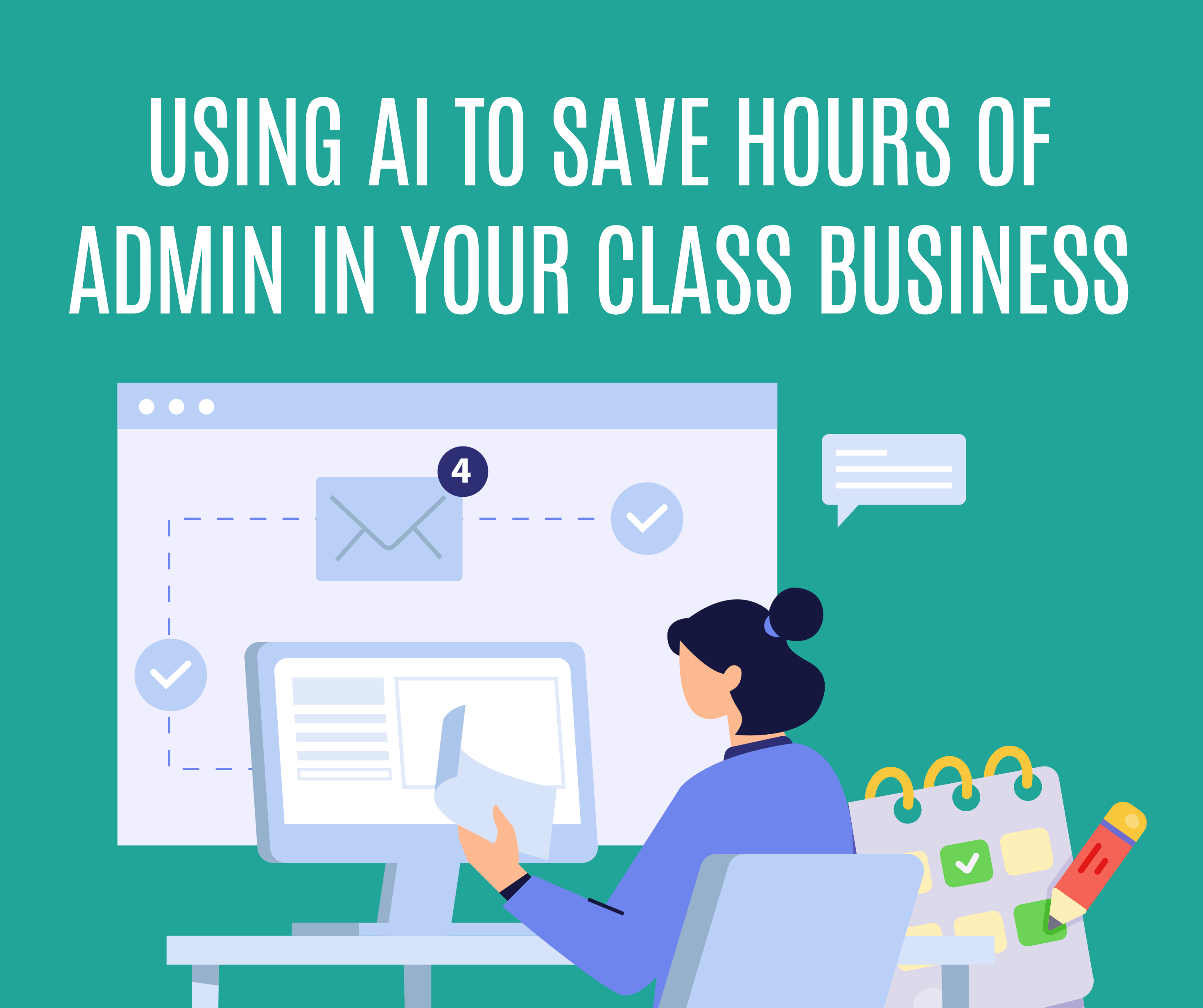 Using AI to Save Hours of Admin in Your Class Business